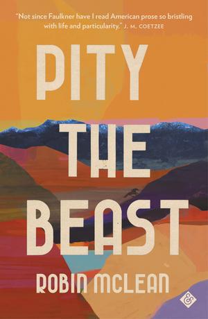 Pity the Beast by Robin McLean