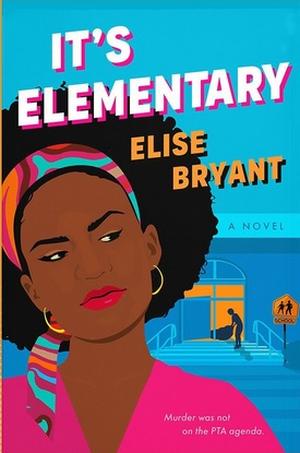 It's Elementary by Elise Bryant