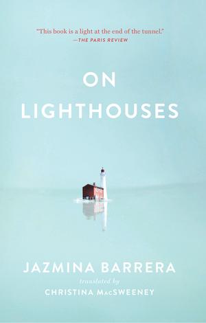 On Lighthouses by Jazmina Barrera