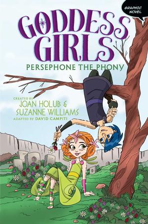 Persephone the Phony by Joan Holub, David Campiti, Suzanne Williams