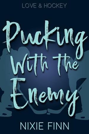 Pucking With the Enemy by Nixie Finn