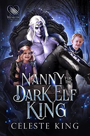 Nanny for the Dark Elf King (Secret Babies for Prothekan Dark Elves #5)