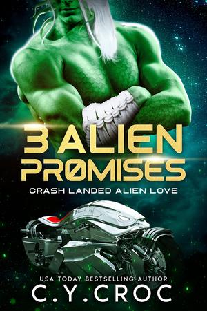 3 Alien promises by C.Y. Croc