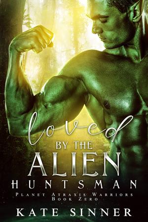 Loved By The Alien Huntsman (Planet Atraxis Warriors #1)