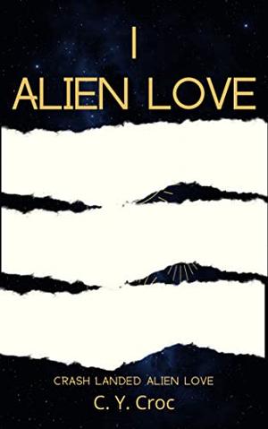 1 Alien Love (Crash Landed Alien Love #5)