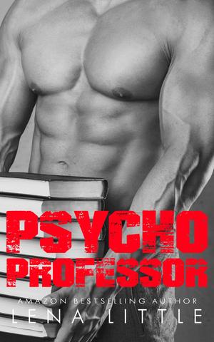 Psycho Professor (A Possessive Man #15)