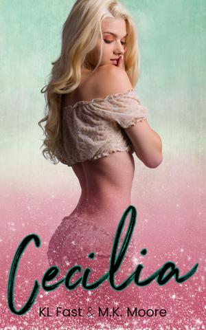 Cecilia by K.L. Fast, M.K. Moore