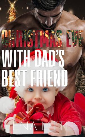 Christmas Eve With Dad's Best Friend (Dad's Best Friend #6)