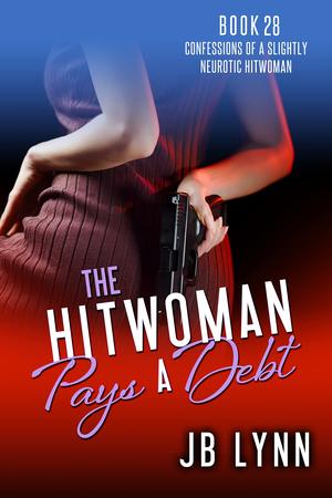 The Hitwoman Pays a Debt by J.B. Lynn