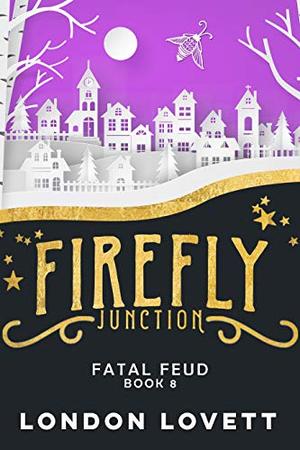Fatal Feud (Firefly Junction #8)
