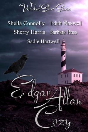 Edgar Allan Cozy by Sheila Connolly, Sherry Harris, Sadie Hartwell, Edith Maxwell, Barbara Ross