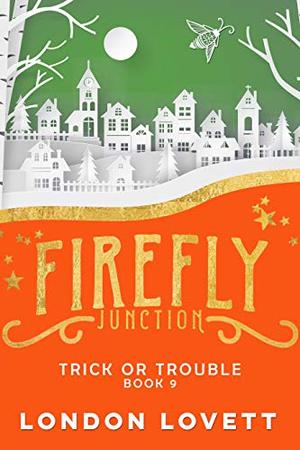 Trick or Trouble (Firefly Junction #9)