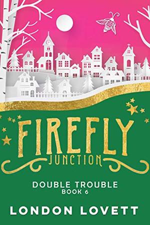 Double Trouble (Firefly Junction #6)