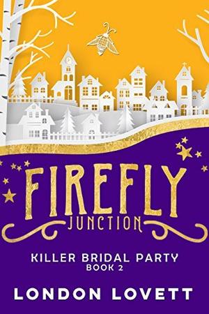 Killer Bridal Party (Firefly Junction #2)