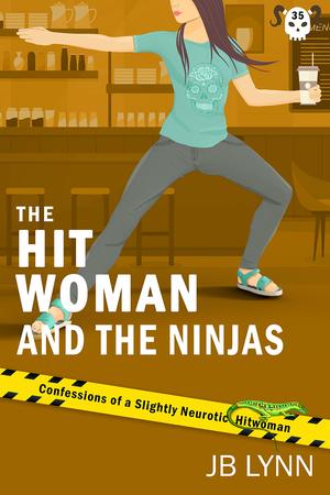 The Hitwoman and the Ninjas by J.B. Lynn