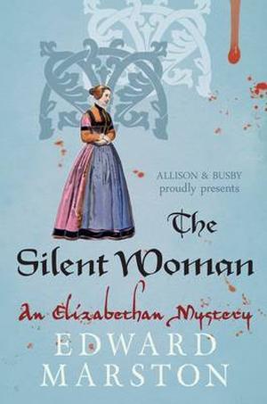 The Silent Woman by Edward Marston