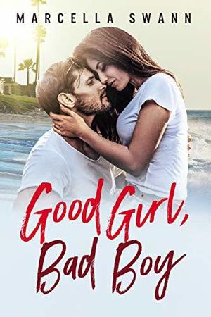 Good Girl, Bad Boy by Marcella Swann