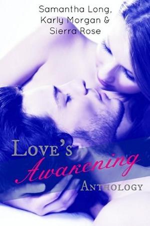 Love's Awakening Anthology by Samantha Long