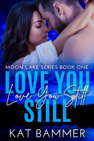 Love You Still by Kat Bammer