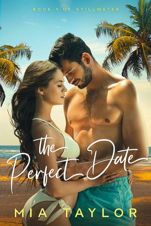 The Perfect Date: A Summer Beach Romance by Mia Taylor