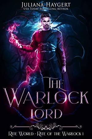 The Warlock Lord: Rite of the Warlock by Juliana Haygert