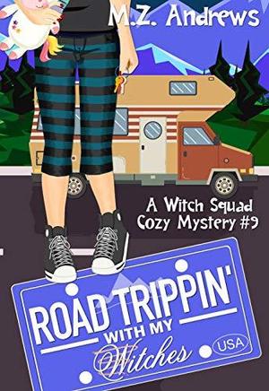 Road Trippin' with My Witches (Witch Squad #9)