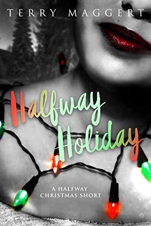 Halfway Holiday: A Halfway Witchy Holiday Short (Halfway Witchy #1)