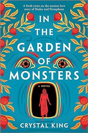 In the Garden of Monsters by Crystal King