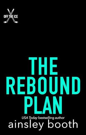 The Rebound Plan by Ainsley Booth