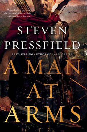 A Man at Arms: A Novel by Steven Pressfield