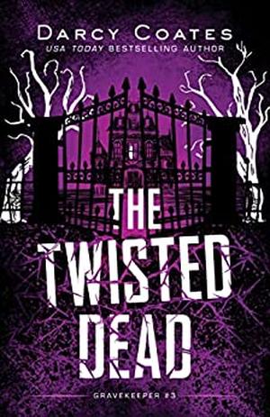 The Twisted Dead (Gravekeeper #3)