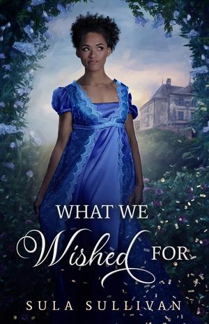 What We Wished For (Regency Revisited #2)