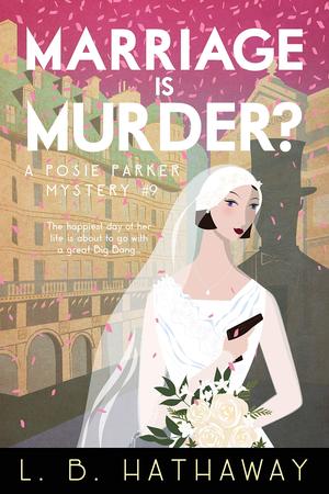 Marriage is Murder? (Posie Parker Mystery #9)