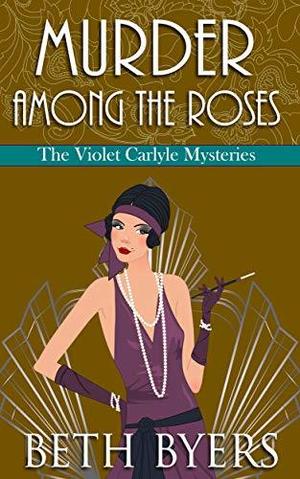 Murder Among the Roses (The Violet Carlyle Mysteries #5)