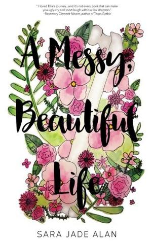 A Messy, Beautiful Life by Sara Jade Alan