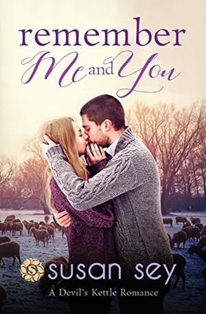 Remember Me & You: Devil's Kettle Romance #3 (A Devil's Kettle Romance #3)