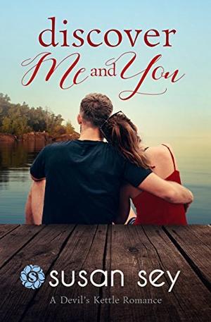 Discover Me & You: A Devil's Kettle Romance by Susan Sey