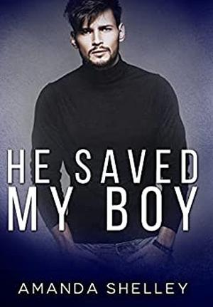 He Saved My Boy by Amanda Shelley