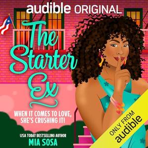 The Starter Ex by Mia Sosa, Anthony Rey Perez, Miranda Jay