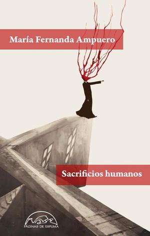 Sacrificios humanos by María Fernanda Ampuero