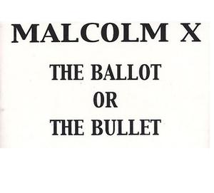 The Ballot or the Bullet by Malcolm X