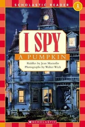 I Spy a Pumpkin by Jean Marzollo, Walter Wick