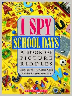 I Spy School Days: A Book of Picture Riddles (I Spy #1)