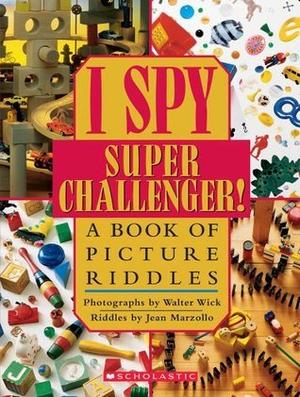 I Spy Super Challenger! A Book of Picture Riddles (I Spy #1)