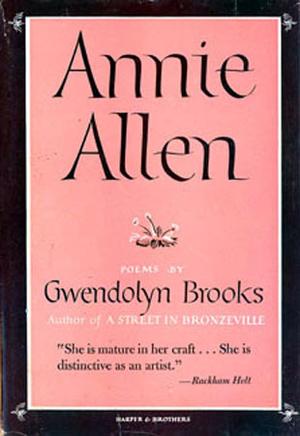 Annie Allen by Gwendolyn Brooks