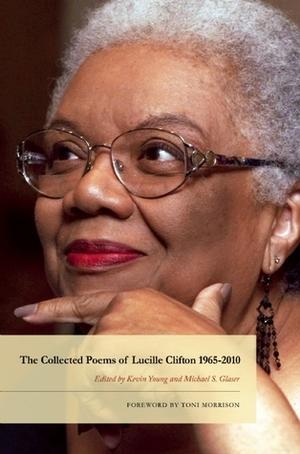 The Collected Poems of Lucille Clifton 1965-2010 by Lucille Clifton, Toni Morrison