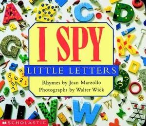 I Spy Little Letters by Jean Marzollo, Walter Wick