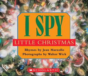 I Spy Little Christmas by Jean Marzollo, Walter Wick