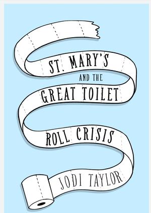 St. Mary's and the Great Toilet Roll Crisis (The Chronicles of St Mary's #11.1)