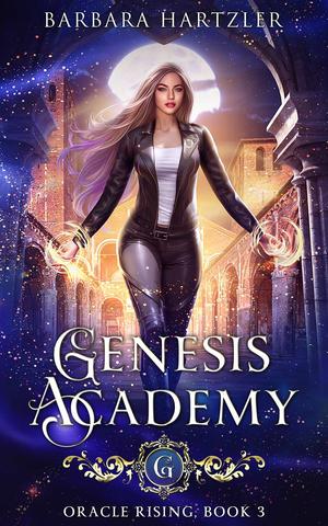 Genesis Academy: Oracle Rising by Barbara Hartzler